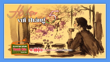[Podcast Tản văn]: Hò hẹn với tháng 5